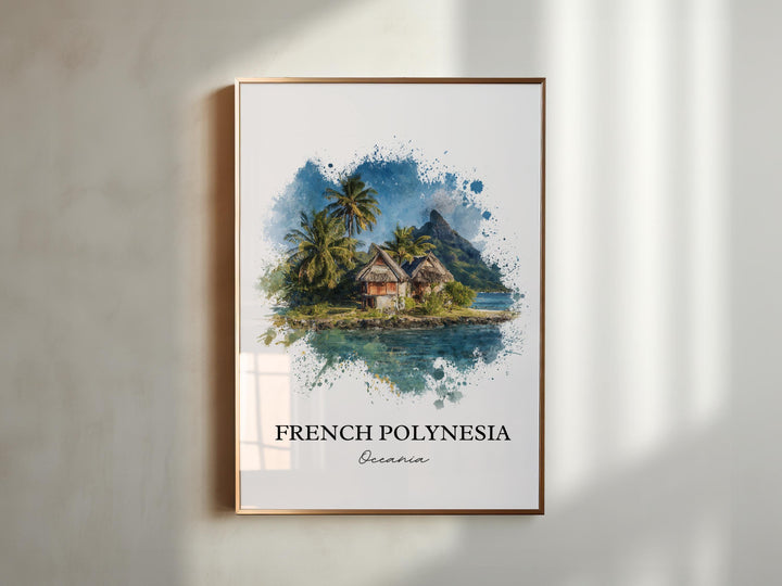 French Polynesia Wall Art, Bora Bora Print, French Polynesia Artwork, French Polynesia Gift, Travel Print, Travel Poster, Housewarming Gift