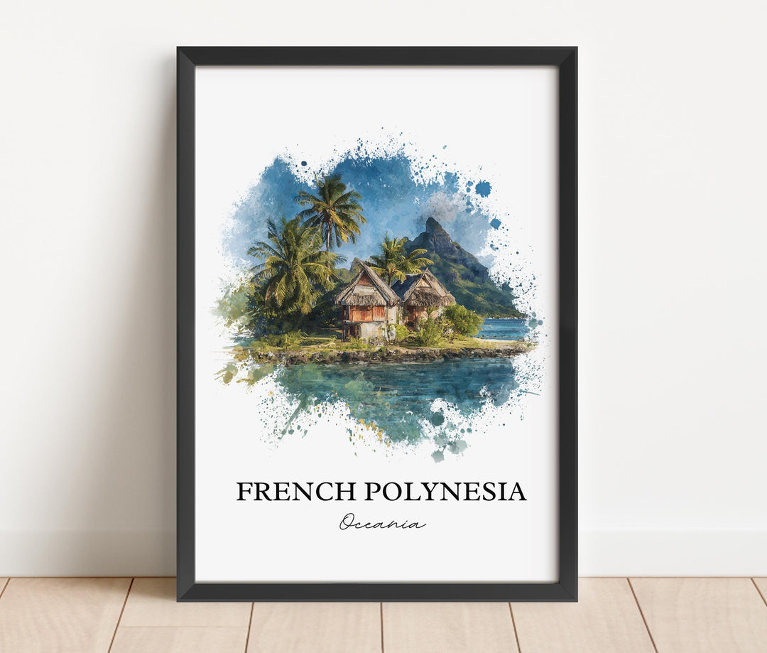 French Polynesia Wall Art, Bora Bora Print, French Polynesia Artwork, French Polynesia Gift, Travel Print, Travel Poster, Housewarming Gift
