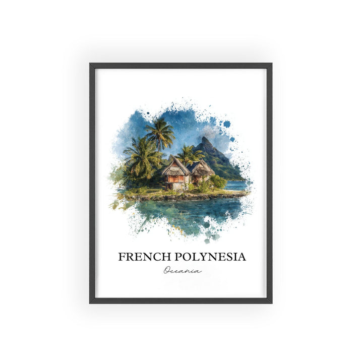 French Polynesia Wall Art, Bora Bora Print, French Polynesia Artwork, French Polynesia Gift, Travel Print, Travel Poster, Housewarming Gift