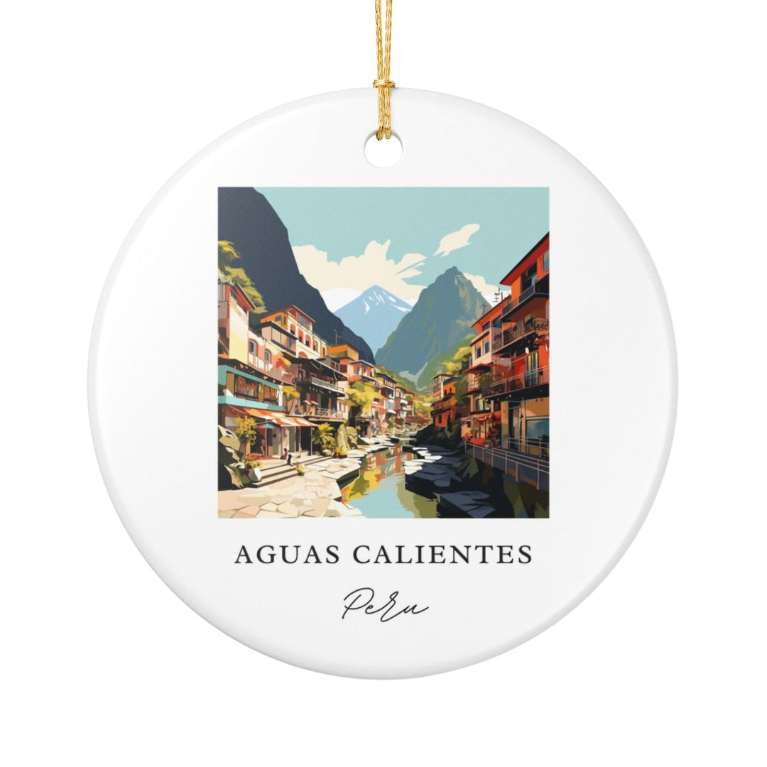 Aguas Calientes Peru Ornament: Unique Aguas Calientes Souvenir, Aguas Calientes Peru Xmas Decor, and Authentic Aguas Calientes Gift