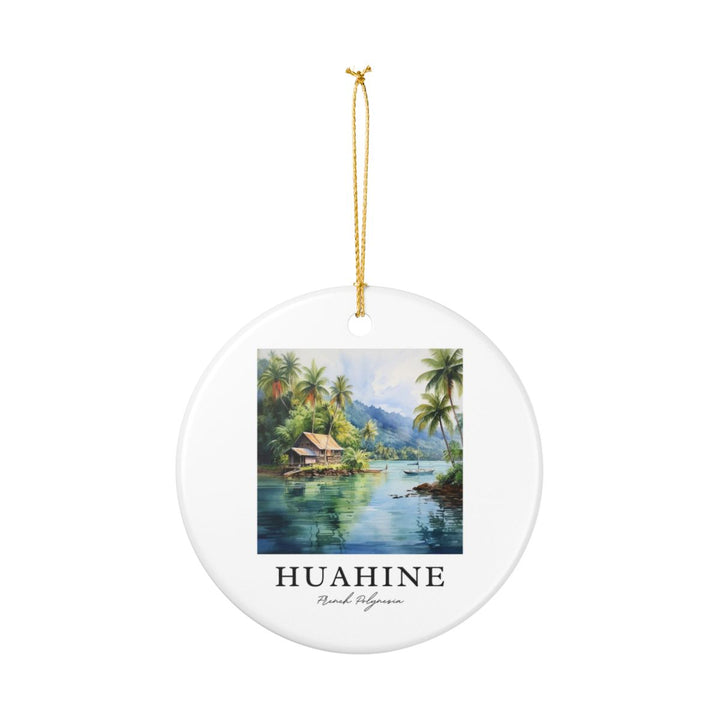 Huahine French Polynesia Ornament: Unique Huahine French Polynesia Souvenir, Huahine French Polynesia Xmas Decor, and Authentic Huahine French Polynesia Gift
